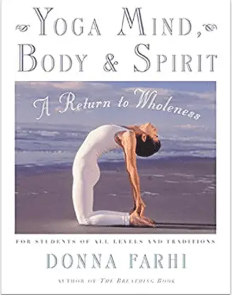 Yoga Mind, Body & Spirit – Donna Farhi